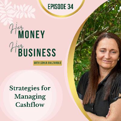 Ep 34: Strategies For Managing Cashflow Ep 34: Strategies For Managing Cashflow