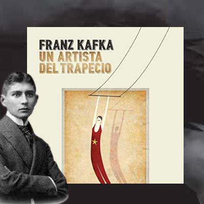 Un Artista en el Trapecio - Franz Kafka Un Artista en el Trapecio - Franz Kafka