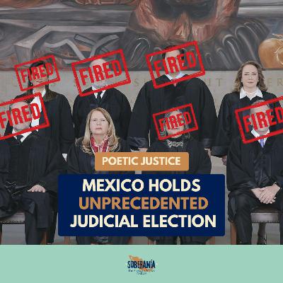Poetic Justice: Mexico Holds UNPRECEDENTED Judicial Election