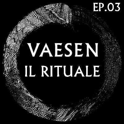 Vaesen - Il Rituale Ep. 03: Wunjo
