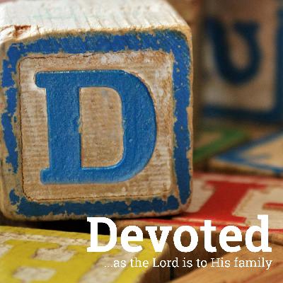 Devoted - Flourishing Families - 21 September 2025 - Robin Kinstead Devoted - Flourishing Families - 21 September 2025 - Robin Kinstead