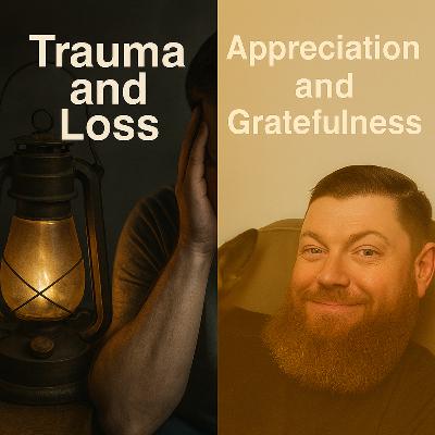 Trauma/Loss/Appreciation,