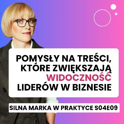 Pomysły na treści, które zwiększają widoczność liderów w biznesie #SMwP S04E09