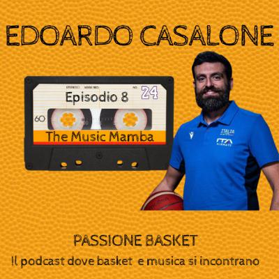 PASSIONE BASKET! EDOARDO CASALONE OSPITE a THE MUSIC MAMBA PASSIONE BASKET! EDOARDO CASALONE OSPITE a THE MUSIC MAMBA