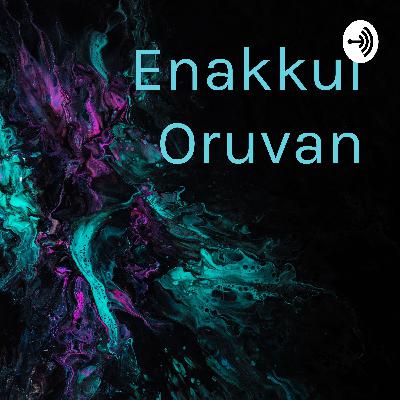 All About Enakkul Oruvan 🎭