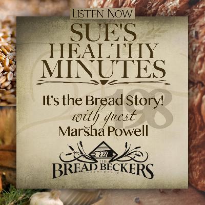 198: It's the Bread Story, with guest, Marsha Powell 198: It's the Bread Story, with guest, Marsha Powell