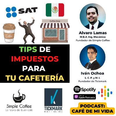 124 Tips de Impuestos para tu Cafetería en México - Iván Ochoca