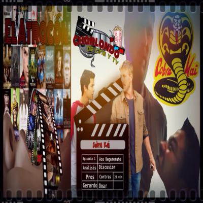 Cobra Kai - Ace Degenerate, El Atracón, Charlando de Cine & TV Episodio 1