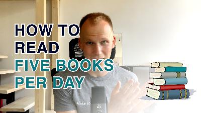 #26 How to Read Five Books Per Day #26 How to Read Five Books Per Day