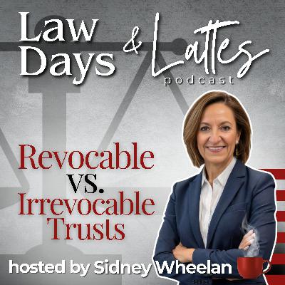 Revocable vs. Irrevocable Trusts — Which One Best Protects Your Legacy?