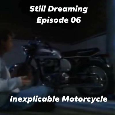 Episode 06: Inexplicable Motorcycle