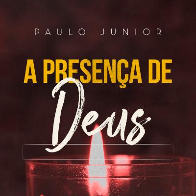 Episódio 69 - A Presença De Deus - Paulo Junior Episódio 69 - A Presença De Deus - Paulo Junior