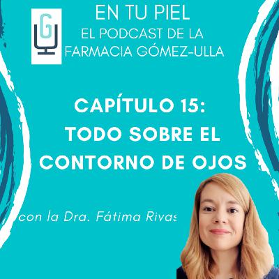 Cap 15: Todo sobre el contorno de ojos