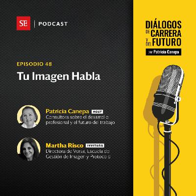 48: “Tu Imagen Habla,” con Martha del Risco, Directora de Versa, Escuela de Gestión de Imagen y Protocolo. 48: “Tu Imagen Habla,” con Martha del Risco, Directora de Versa, Escuela de Gestión de Imagen y Protocolo.