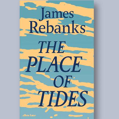 Little Atoms 974 - James Rebanks' The Place of Tides Little Atoms 974 - James Rebanks' The Place of Tides