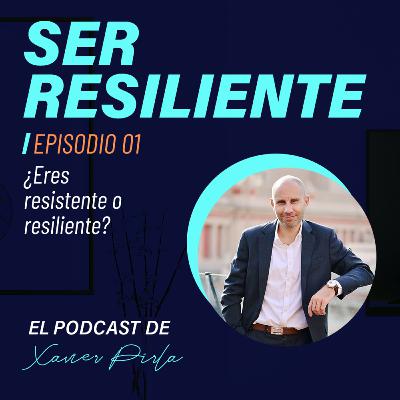 1. ¿ERES RESISTENTE O RESILIENTE?