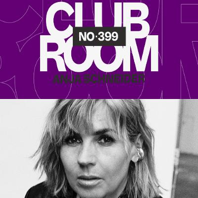 Club Room 399 with Anja Schneider B2B Hilit Kolet