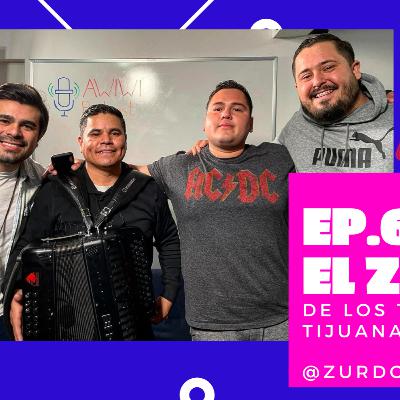 Ep. 6: El Zurdo de los Tucanes de Tijuana