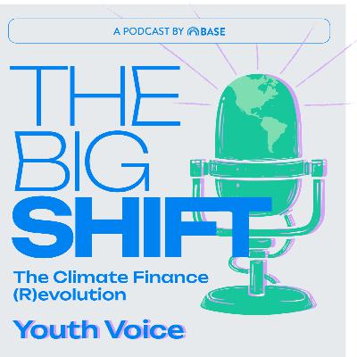 Ep. 6 - Youth Voice: Data for Climate Action, Unlocking Financing for Nature & Communities