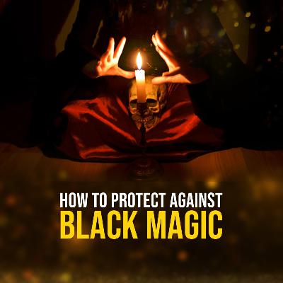 Black magic protection remedies
