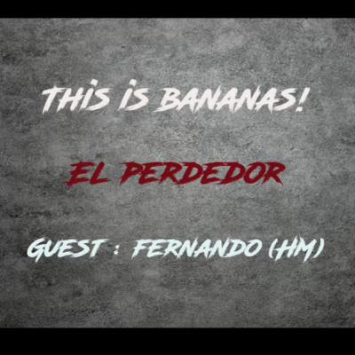 This Is Bananas : El Perdedor
