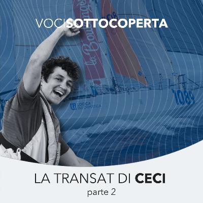 Puntata Speciale - Parte 2 | La Mini Transat di Ceci