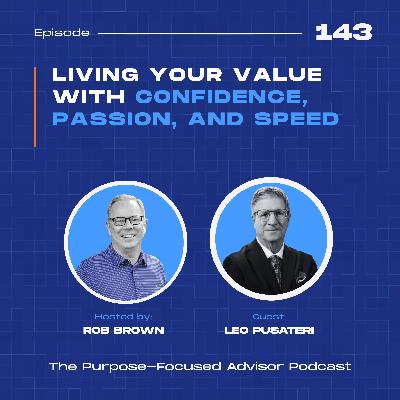 Leo Pusateri: Living Your Value with Confidence, Passion, and Speed