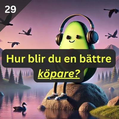 DHIOD 029: Hur blir du en bättre köpare?
