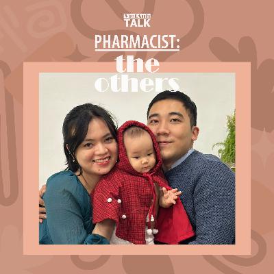 [VietAnhTalk | Pharmacist: The Others] #20 - Những "sự khác biệt" của một dược sĩ trong môi trường nhà nước