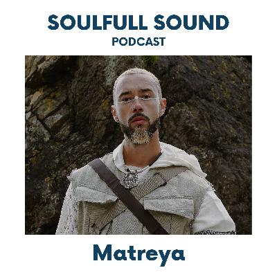 113: Matreya on Music, Spirituality and Healing