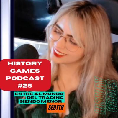 Capítulo 25 | Con: Sedyth | Me dedico al trading siendo menor de edad | Hago STREAM para perder time