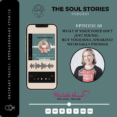 Episode 68 - What if your voice isn’t just sound… But your soul speaking? with Sally Prosser Episode 68 - What if your voice isn’t just sound… But your soul speaking? with Sally Prosser