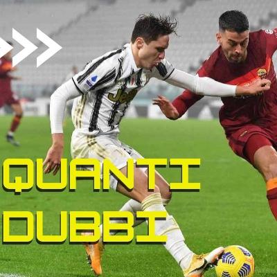 Juventus e Roma e i dubbi di formazione