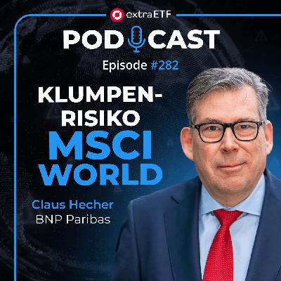 #282 Die Wahrheit über den MSCI World: So riskant ist er wirklich | extraETF Talk