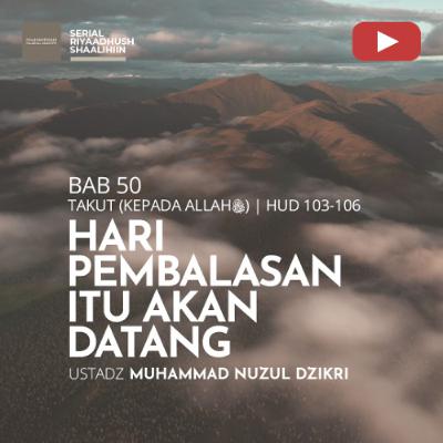 Riyaadhush Shaalihiin 1904. "HARI PEMBALASAN ITU AKAN DATANG" - Ustadz Muhammad Nuzul Dzikri