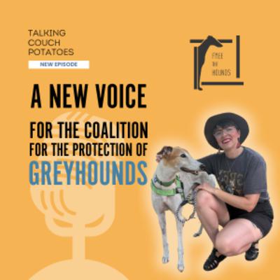 EP42: A New Voice for The Coalition for the Protection of Greyhounds