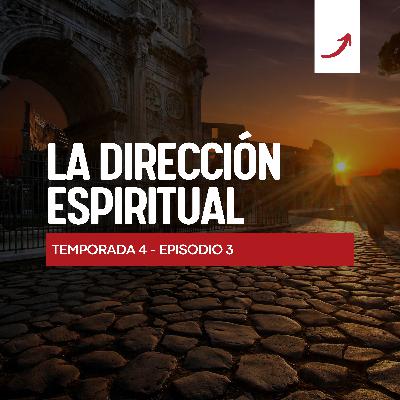 T4 E3 - La dirección espiritual