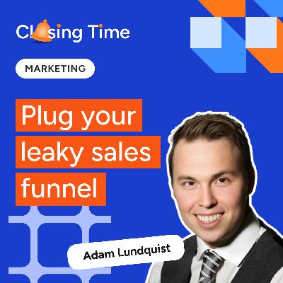 Lead handoff mistakes that are leaking revenue (and how to plug them) -- with Adam Lundquist Lead handoff mistakes that are leaking revenue (and how to plug them) -- with Adam Lundquist