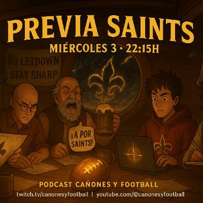 Ahora no hay excusas. Guerra total contra los Saints – Pre W14 vs New Orleans – T11 CyF P23 EL 293