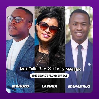 Lets Talk: BLACK LIVES MATTER (The George Floyd Effect)