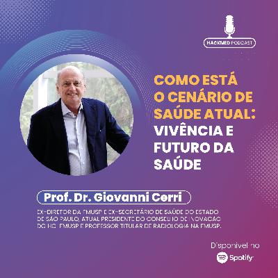 #48- Prof. Dr. Giovanni Cerri - Ex-Diretor da Faculdade de Medicina da USP e Ex-Secretário de Saúde de SP fala sobre carreira e educação médica #48- Prof. Dr. Giovanni Cerri - Ex-Diretor da Faculdade de Medicina da USP e Ex-Secretário de Saúde de SP fala sobre carreira e educação médica