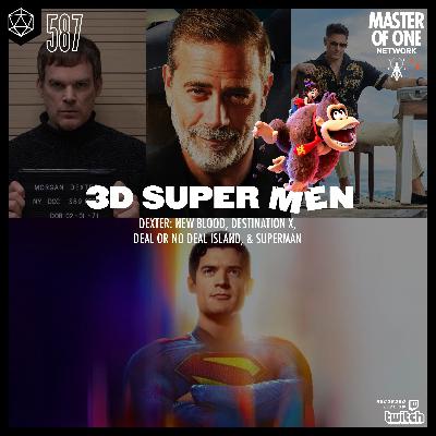 PCR 587: 3D Super Men - Dexter: New Blood, Destination X, Deal or No Deal Island, & Superman