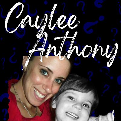 #12 - Caylee Anthony - Die meist gehasste Frau Amerikas ! (abgeschlossen) #12 - Caylee Anthony - Die meist gehasste Frau Amerikas ! (abgeschlossen)