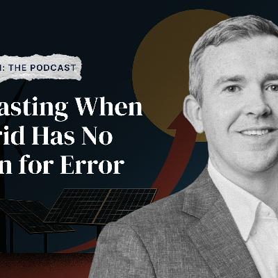 Forecasting When the Grid Has No Margin for Error with Sean Kelly (Amperon) Forecasting When the Grid Has No Margin for Error with Sean Kelly (Amperon)