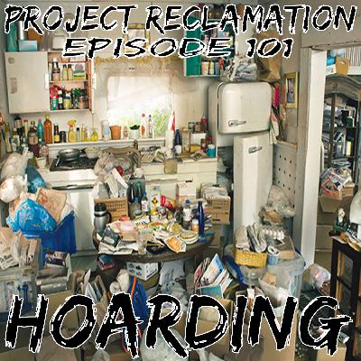 Episode 101: Hoarding Episode 101: Hoarding