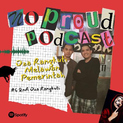 #6 Oza Rangkuti vs Pemerintah (ft. Podcast Kesel Aje)