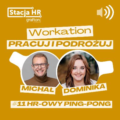 #11 HR-owy Ping-Pong: Workation: pracuj i podróżuj!