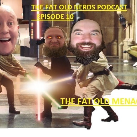 THE FAT OLD NERDS PODCAST
