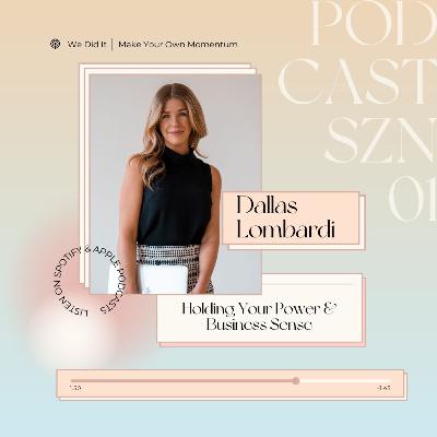 8. Holding Your Power & Running A Business With Your Best Friend | ft. Dallas Lombardi