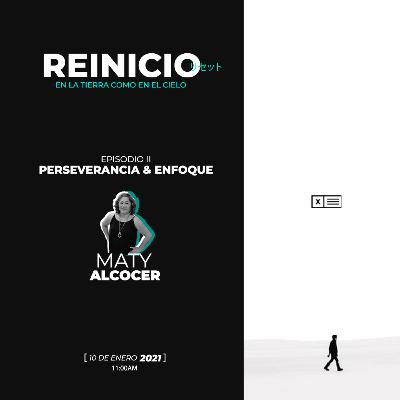 2. Reinicio- Enfoque & Perseverancia. (Maty Alcocer)